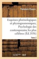 Esquisses Phr nologiques Et Physiognomoniques. Tome 2 di Poupin-T edito da Hachette Livre - Bnf