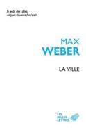 La Ville di Max Weber edito da LES BELLES LETTRES