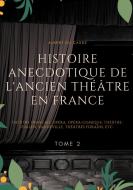 Histoire anecdotique de l'ancien théâtre en France di Albert Du Casse edito da Books on Demand