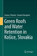 Green Roofs And Water Retention In Kosice, Slovakia di Zuzana Poorova, Zuzana Vranayova edito da Springer Nature Switzerland Ag
