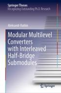 Modular Multilevel Converters with Interleaved Half-Bridge Submodules di Aleksandr Viatkin edito da Springer Nature Switzerland