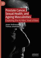 Prostate Cancer, Sexual Health, and Ageing Masculinities di Thomas Johansson, Jesper Andreasson edito da Springer Nature Switzerland