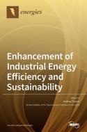 ENHANCEMENT OF INDUSTRIAL ENERGY EFFICIE di ANDREA TRIANNI edito da LIGHTNING SOURCE UK LTD