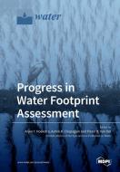 Progress in Water Footprint Assessment edito da MDPI AG