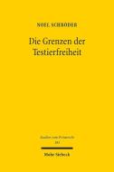 Die Grenzen der Testierfreiheit di Noel Schröder edito da Mohr Siebeck GmbH & Co. K