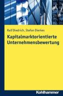 Kapitalmarktorientierte Unternehmensbewertung di Ralf Diedrich, Stefan Dierkes edito da Kohlhammer W.