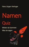 Namen Quiz di Hans Jürgen Heringer edito da tredition