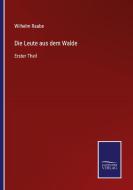 Die Leute aus dem Walde di Wilhelm Raabe edito da Salzwasser-Verlag