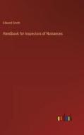 Handbook for Inspectors of Nuisances di Edward Smith edito da Outlook Verlag