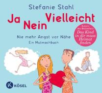 Ja, nein, vielleicht! di Stefanie Stahl edito da Kösel-Verlag