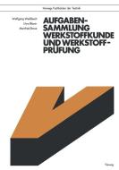 Aufgabensammlung Werkstoffkunde und Werkstoffprüfung di Wolfgang Weißbach edito da Vieweg+Teubner Verlag