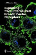 Signalling from Internalised Growth Factor Receptors di I. H. Madshus, Inger H. Madshus edito da Springer Berlin Heidelberg