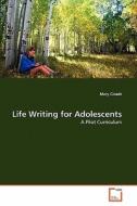 Life Writing for Adolescents di Mary Cinadr edito da VDM Verlag