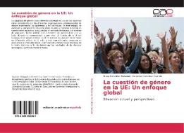 La cuestión de género en la UE: Un enfoque global di Nuria González Rabanal, Guiomar González Cuende edito da EAE