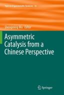 Asymmetric Catalysis from a Chinese Perspective edito da Springer Berlin Heidelberg