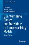 Quantum Ising Phases and Transitions in Transverse Ising Models di Bikas K. Chakrabarti, Jun-Ichi Inoue, Sei Suzuki edito da Springer Berlin Heidelberg
