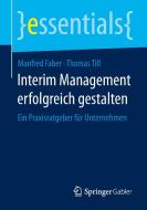 Interim Management erfolgreich gestalten di Manfred Faber, Thomas Till edito da Springer Fachmedien Wiesbaden