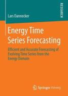 Energy Time Series Forecasting di Lars Dannecker edito da Vieweg+Teubner Verlag