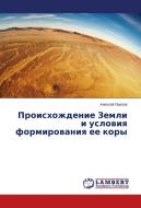 Proishozhdenie Zemli i usloviya formirovaniya ee kory di Alexej Pavlov edito da LAP Lambert Academic Publishing