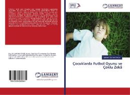 Çocuklarda Futbol Oyunu ve Çoklu Zekâ di Sebnem Sarvan Cengiz edito da LAP Lambert Academic Publishing