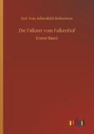 Die Falkner vom Falkenhof di Euf. von Adlersfeld-Ballestrem edito da Outlook Verlag