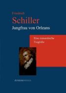 Die Jungfrau Von Orleans di Friedrich Schiller edito da Athenemedia Verlag