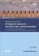 Altbausanierung 12. Erfolgreich sanieren - normativ oder sachverständig? edito da Fraunhofer Irb Stuttgart