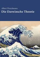 Die Darwinsche Theorie di Albert Fleischmann edito da Books on Demand