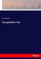 Der geistliche Tod di Emil Marriot edito da hansebooks