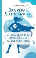 Superkraft Selbstfürsorge di Susanne Lorenz edito da Books on Demand