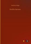 Double Harness di Anthony Hope edito da Outlook Verlag