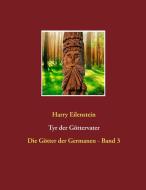 Tyr der Göttervater di Harry Eilenstein edito da Books on Demand