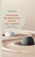 Emotionale Blockaden lösen mit den Luo - Punkten di Matthias Felder edito da Books on Demand