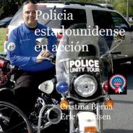 Policia estadounidense en acción di Cristina Berna, Eric Thomsen edito da Books on Demand