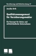 Qualitätsmanagement für Versicherungsmakler di Jessika Orth edito da Deutscher Universitätsverlag