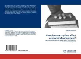 How does corruption affect economic development? di Panagiotis Arsenis edito da LAP Lambert Acad. Publ.