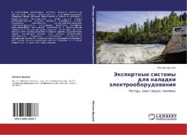 Ekspertnye Sistemy Dlya Naladki Elektrooborudovaniya di Dunaev Mikhail edito da Lap Lambert Academic Publishing