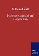 Märchen-Almanach auf das Jahr 1826 di Wilhelm Hauff edito da TP Verone Publishing