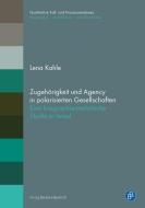 Zugehörigkeit und Agency in polarisierten Gesellschaften di Lena Kahle edito da Budrich