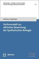 Stufenmodell zur ethischen Bewertung der Synthetischen Biologie edito da Nomos Verlagsges.MBH + Co