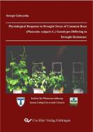 Physiological Response to Drought Stress of Common Bean (Phaseolus vulgaris L.) Genotypes Differing in Drought Resistanc di Setegn Gebeyehu edito da Cuvillier Verlag