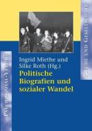Politische Biografien Und Sozialer Wandel di Ingrid Miethe, Silke Roth edito da Psychosozial-verlag