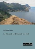 Eine Reise nach der Robinson-Crusoe-Insel di Alexander Ermel edito da weitsuechtig