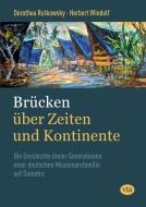 Brücken über Zeiten und Kontinente di Herbert Windolf, Dorothea Rutkowsky edito da VTA-Verlag