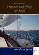 Trimmen und Pflege der Segel di Hermann Gutsch edito da Maritimepress