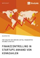 Finanzcontrolling in StartUps anhand von Kennzahlen di Waldemar Hein edito da Studylab