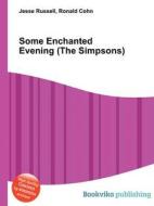 Some Enchanted Evening (the Simpsons) di Jesse Russell, Ronald Cohn edito da Book On Demand Ltd.