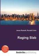 Raging Slab edito da Book On Demand Ltd.