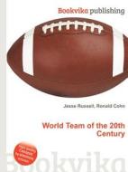World Team Of The 20th Century edito da Book On Demand Ltd.