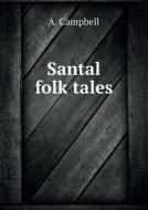 Santal Folk Tales di A Campbell edito da Book On Demand Ltd.